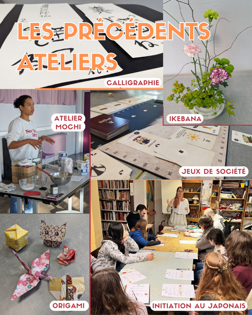 Les précédents ateliers : calligraphie ikebana atelier mochi jeux de société sur le thème du Japon origami initiation au japonais