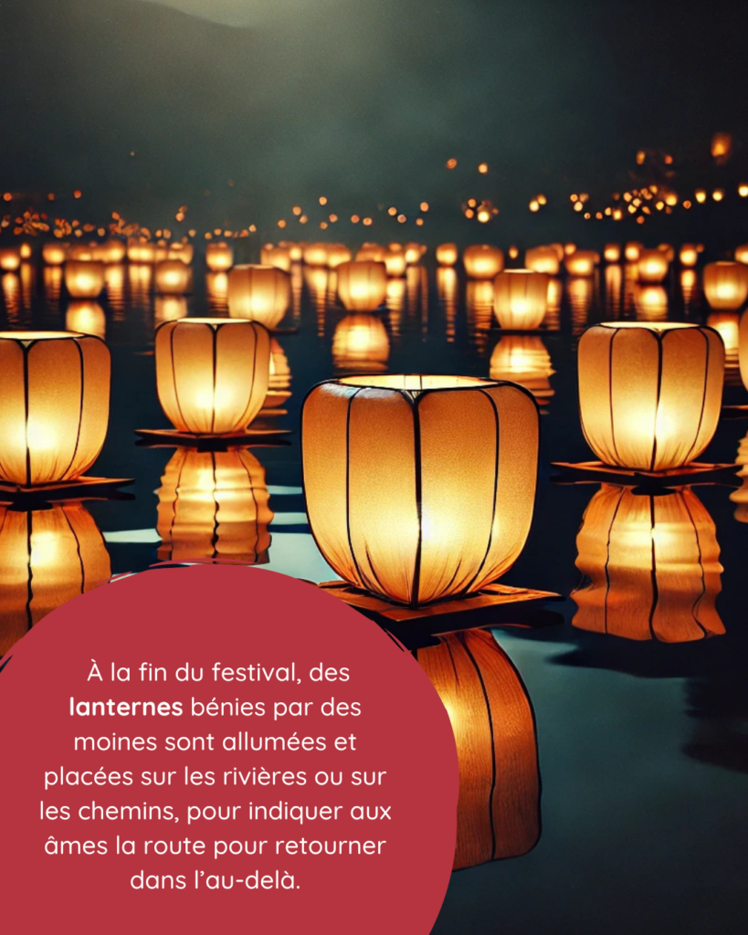 À la fin du festival, des lanternes bénies par des moines sont allumées et placées sur les rivières ou sur les chemins, pour indiquer aux âmes la route pour retourner dans l’au-delà.